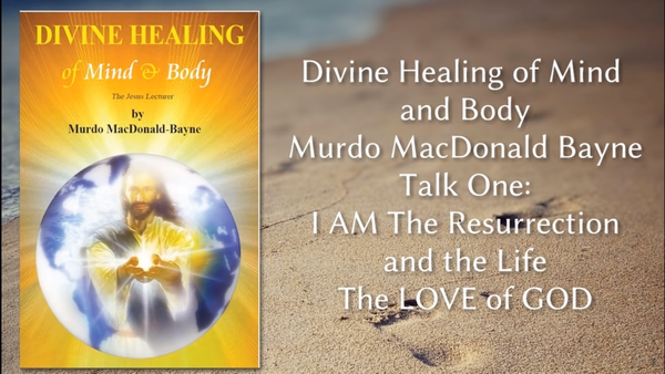 Divine Healing of Mind and Body, Jesus Lectures by Murdo MacDonald Bayne