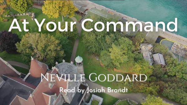 Neville Goddard: At Your Command -- Read by Josiah Brandt