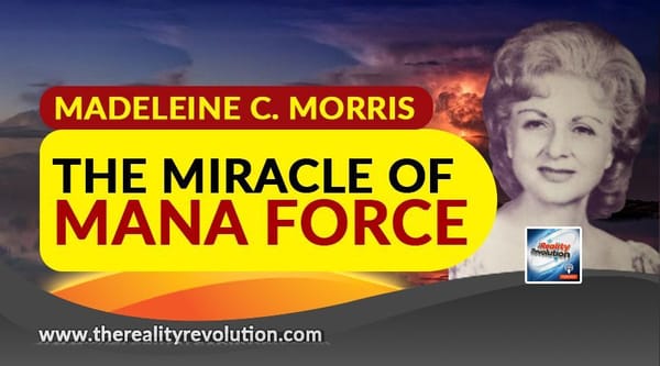 Madeleine C. Morris - The Miracle Of Mana Force